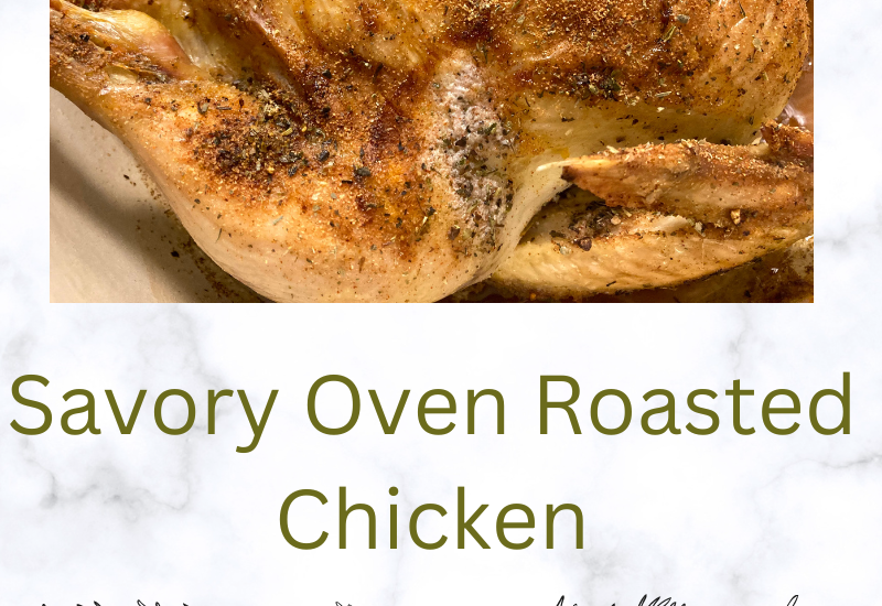Savory oven roasted chicken with herbs