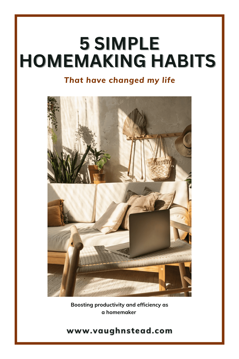5 simple homemaking habits that have changed my life